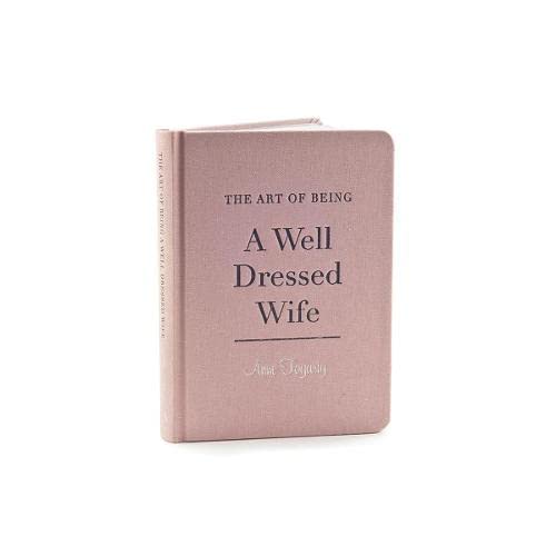 The Art of Being a Well-Dressed Wife by Anne Fogarty