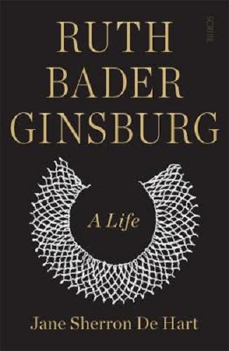 Ruth Bader Ginsburg A life By Jane Sherron de Hart