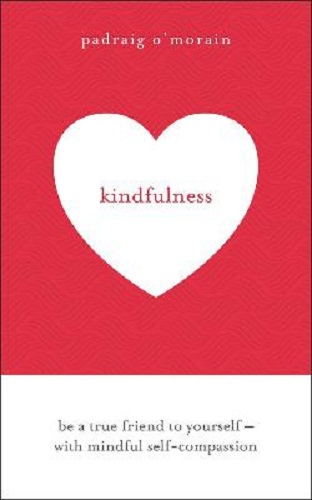 Kindfulness by Padraig O'Morain