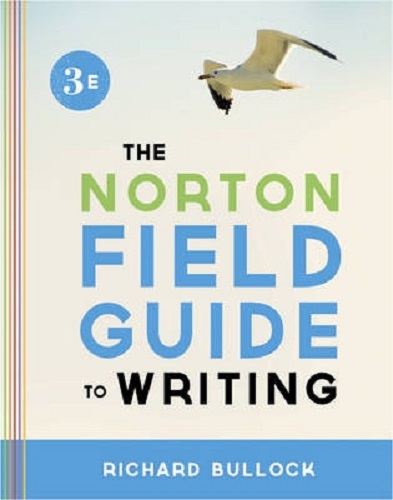 The Norton Field Guide to Writing by Richard Bullock