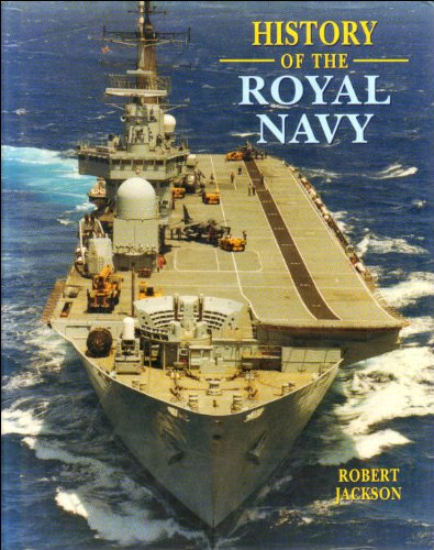 History of the Royal Navy by Robert Jackson
