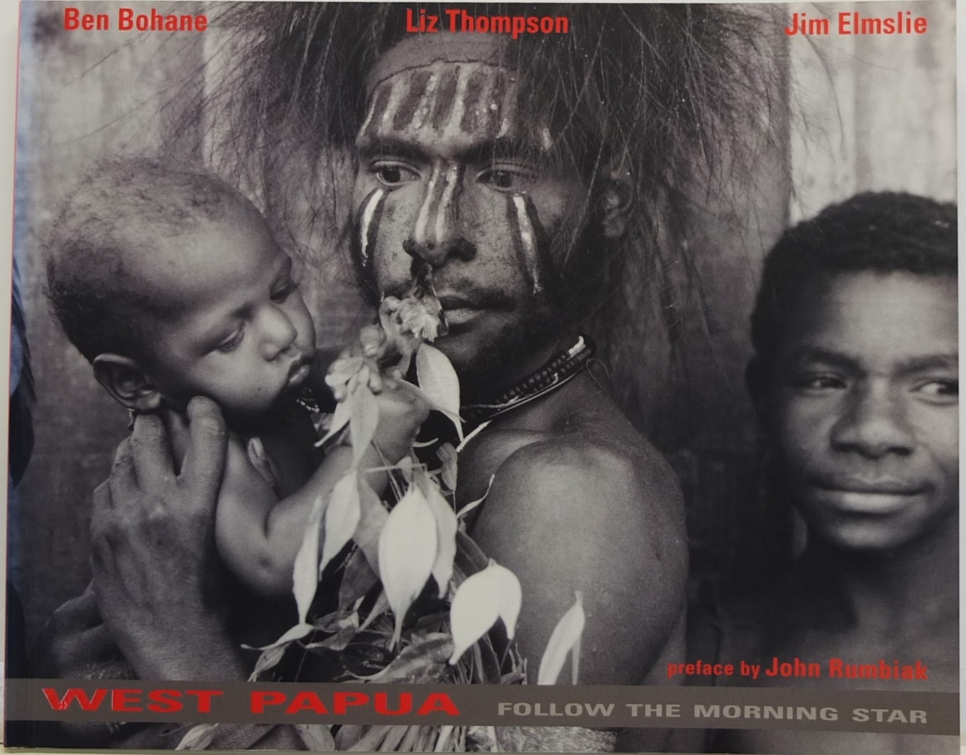West Papua Follow the Morning Star by Ben Bohane; Liz Thompson; Jim Elmslie