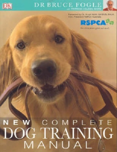 RSPCA Complete Dog Training Manual By Bruce Fogle