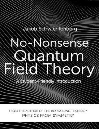 No-Nonsense Quantum Field Theory By Jakob Schwichtenberg