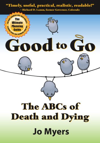 Good to Go The ABCs of Death and Dying The Ultimate Planning Guide