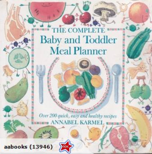 The Complete Baby and Toddler Meal planner