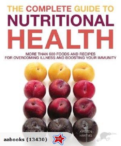 The Complete Guide to Nutritional Health