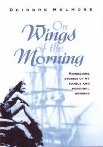 On the Wings of the Morning by Diedre Helmore