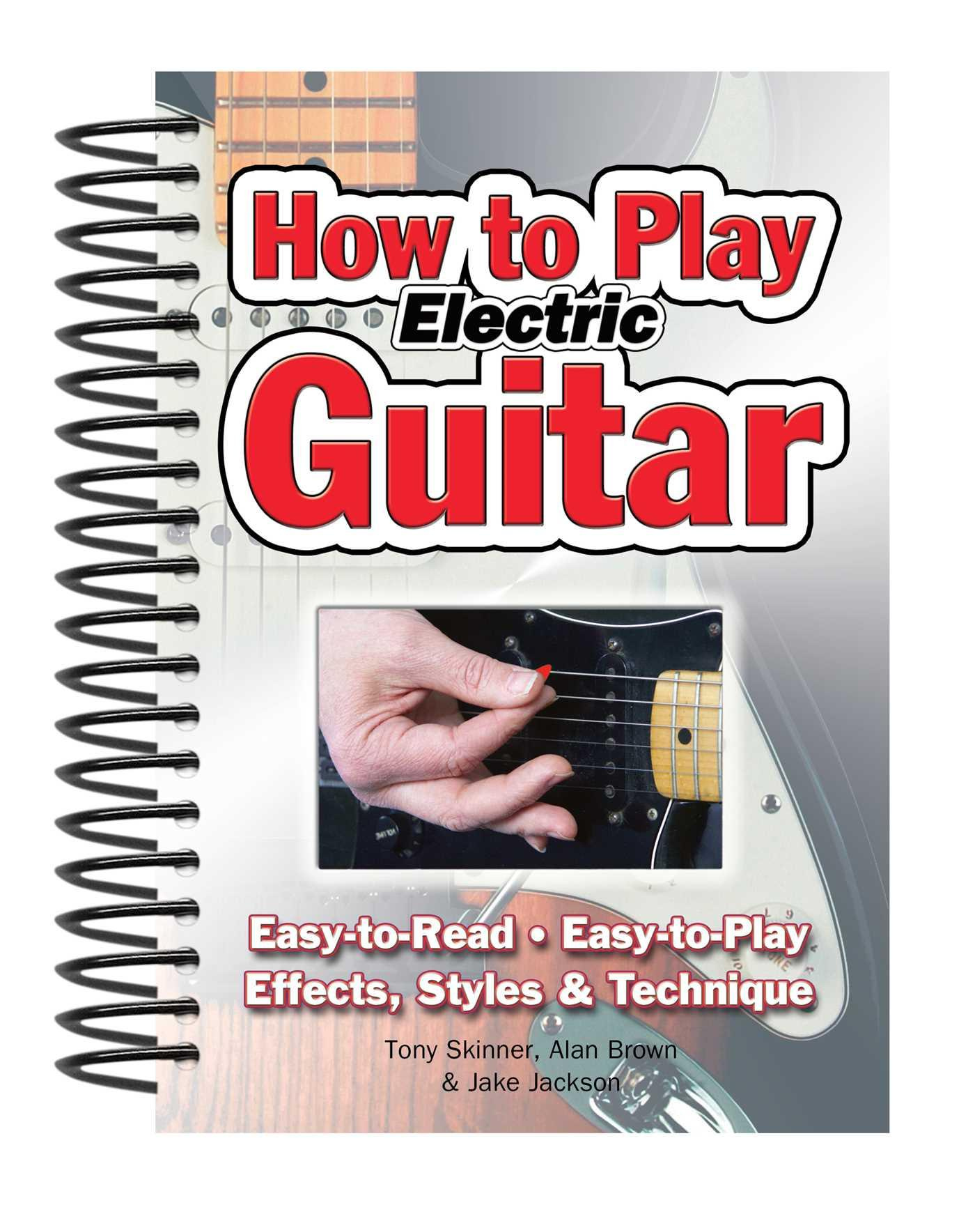 How to Play Electric Guitar Easy to Read Easy to Play Effects, Styles Technique