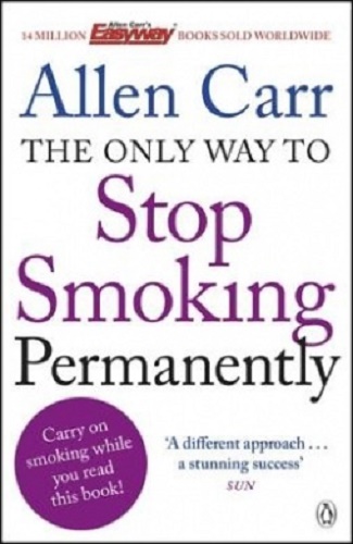The Only Way to Stop Smoking Permanently by Allen Carr