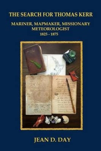 The Search for Thomas Kerr Mariner, Mapmaker, Missionary, Meteorologist