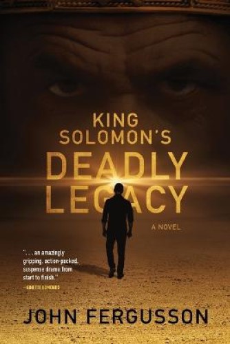 King Solomon's Deadly Legacy By John Fergusson