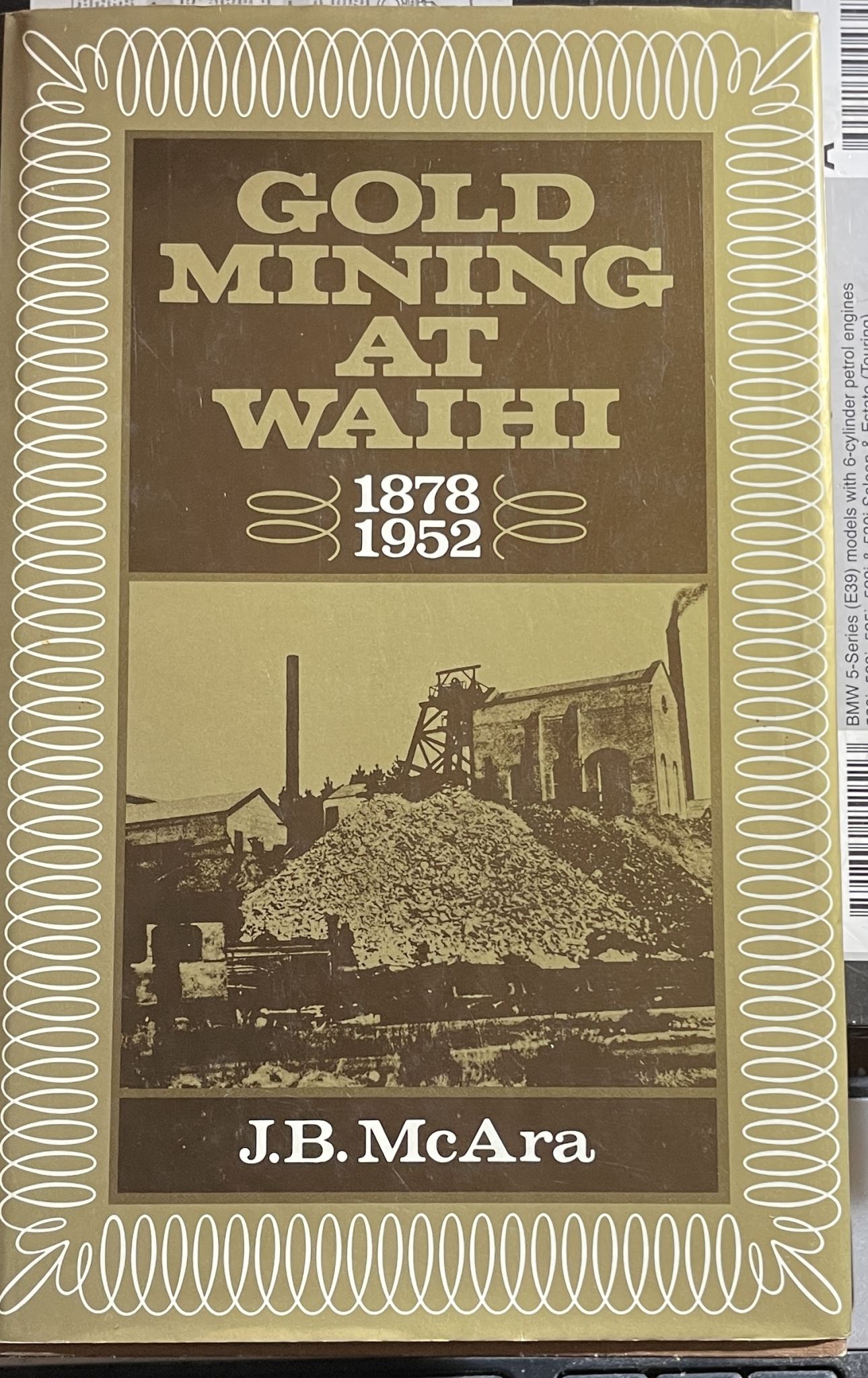 Gold Mining at Waihi 1878-1952 by J.B. McAra