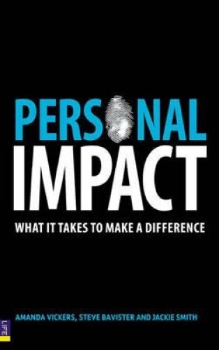 Personal Impact What It Takes to Make a Difference by Amanda Vickers