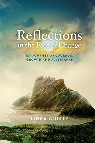 Reflections in the Face of Change by Linda Guirey