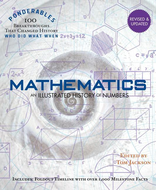 Mathematics An Illustrated History of Numbers Ponderables: 100 Breakthroughs