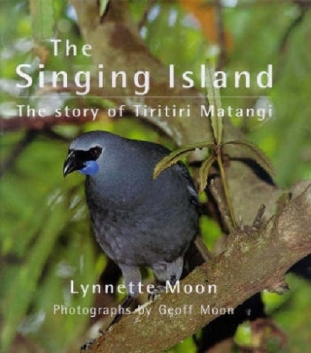 The Singing Island The Story of Tiritiri Matangi Island