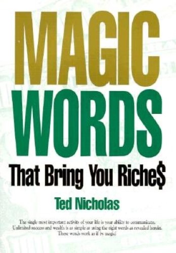 Magic Words the Bring You Rich by Ted Nicholas