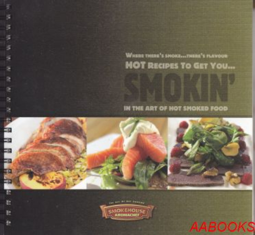 Smokehouse Hot Recipes to Get You Smokin' In The Art of hot smoked food