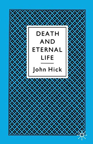 Death and Eternal Life By John Harwood Hick