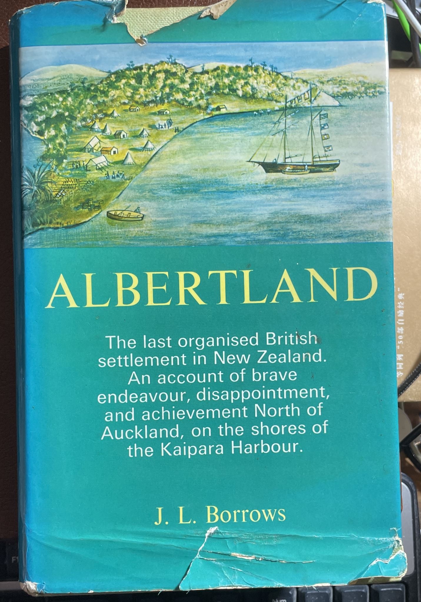 Albertland The last organised British settlement in NZ by J. L. Borrows