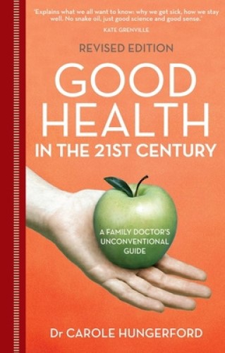 Good Health in the 21st Century by Dr Carole Hungerford