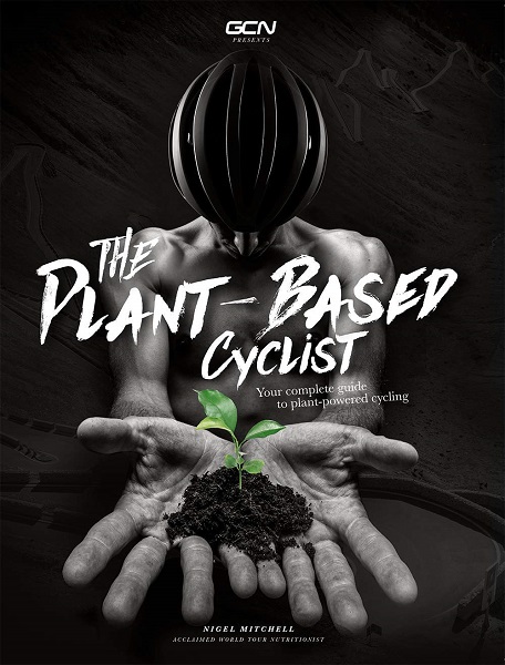 The Plant-Based Cyclist by Nigel Mitchell