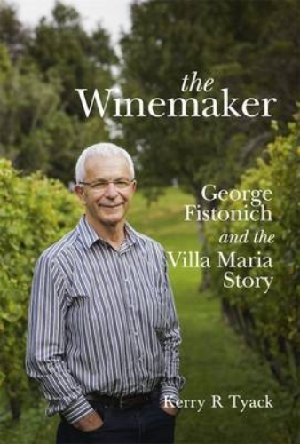 The Winemaker George Fistonich Villa Maria Story Signed by George Fistonich