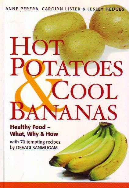 Hot Potates & Cool Bananas Healthy Food What Why & How