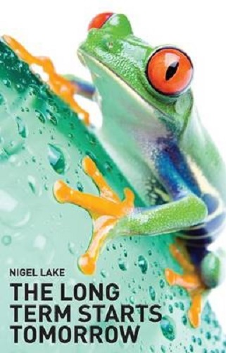 The Long Term Starts Tomorrow By Nigel Lake