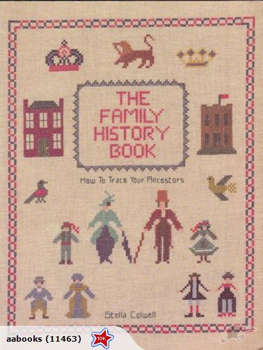The Family History Book A Guide to Tracing Your Ancestors by Stella Colwell