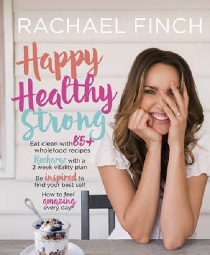 Happy, Healthy, Strong By Rachael Finch