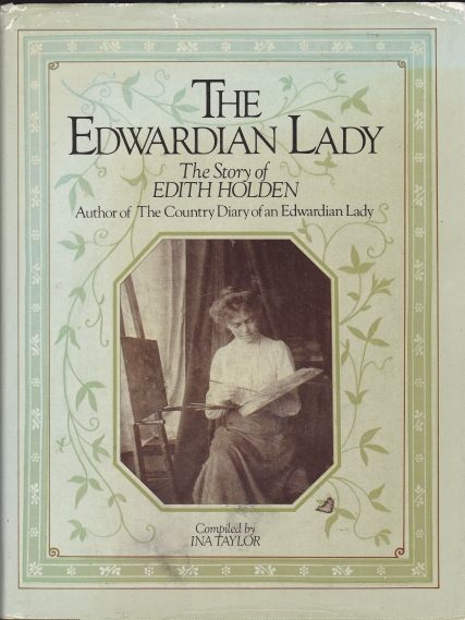 The Edwardian Lady The Story of Edith Holden
