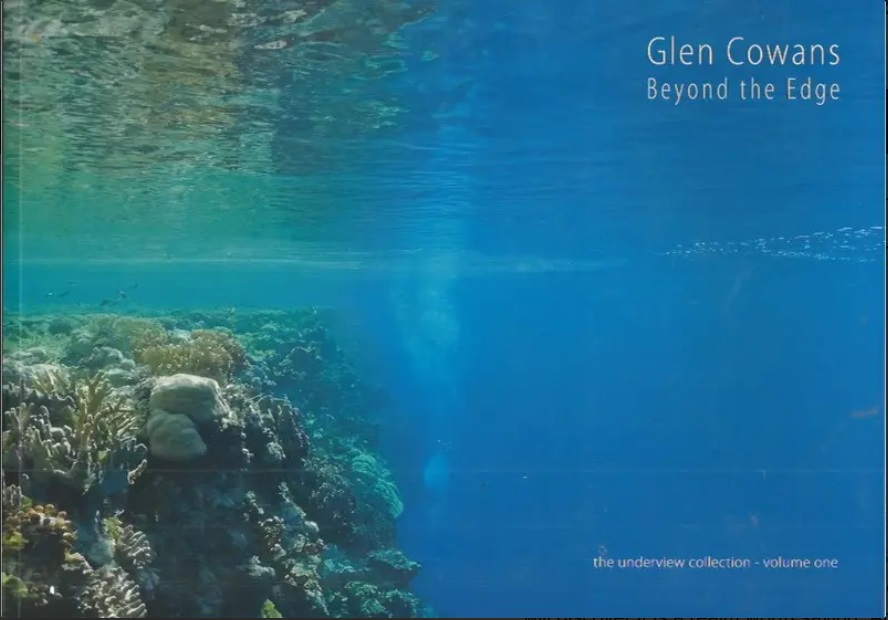 Glen Cowans Beyond the Edge The Underview Collection Volume 1 Signed