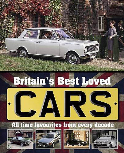Britain's Best Loved Cars All-Time Favourites from Every Decade