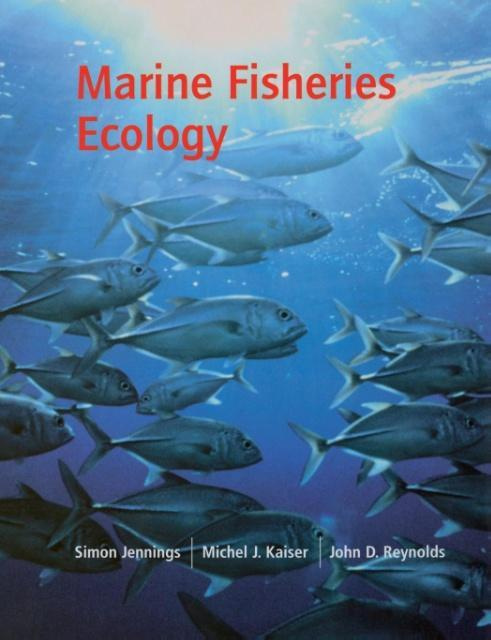 Marine Fisheries Ecology By Simon Jennings, Michel J. Kaiser, John D. Reynolds