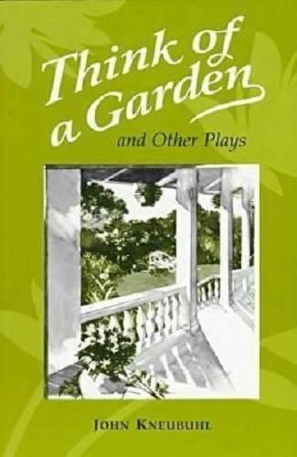 Think of a Garden And Other Plays by John Kneubuhl
