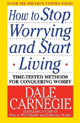 Image for How to Stop Worrying and Start Living How to Stop Worrying and Start Living