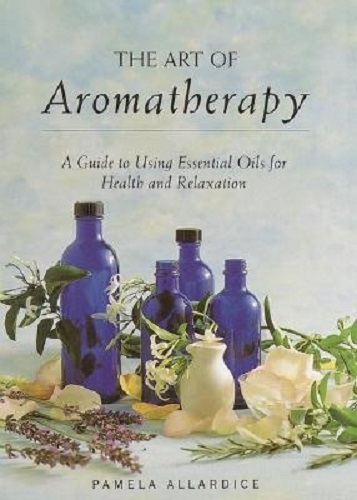 The Art of Aromatherapy by Pamela Allardice