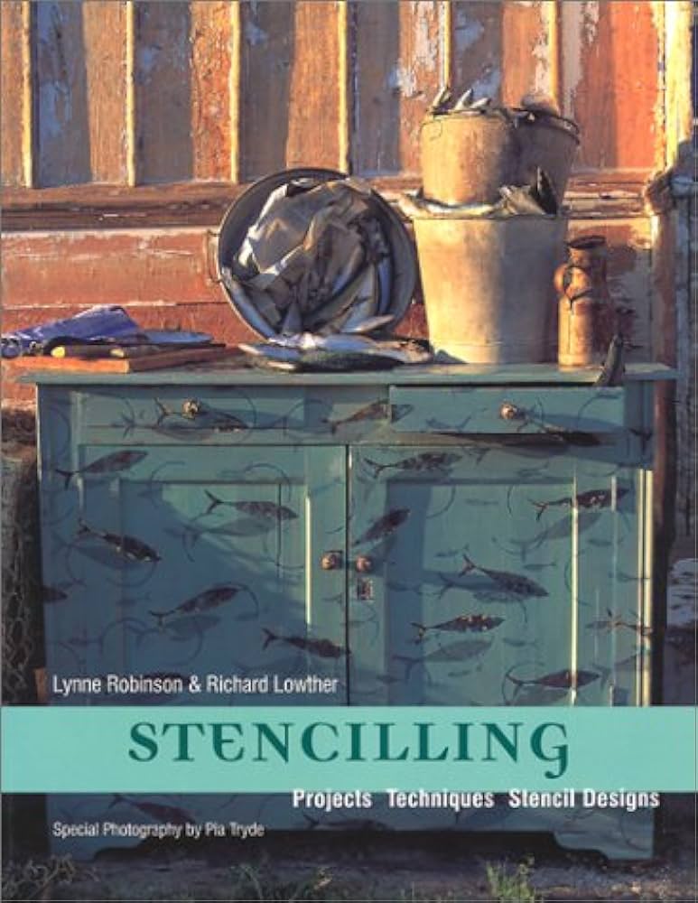 Stencilling Projects Techniques Stencil Designs Lynne Robinson, Richard Lowther