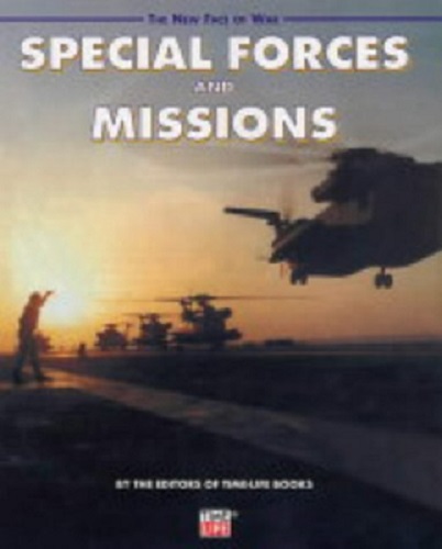 Special Forces and Missions New Face of War by Time Life
