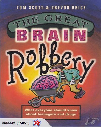 The Great Brain Robbery Know About Teenagers and Drugs Signed