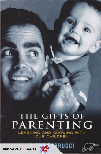The gifts of parenting : learning and growing with
