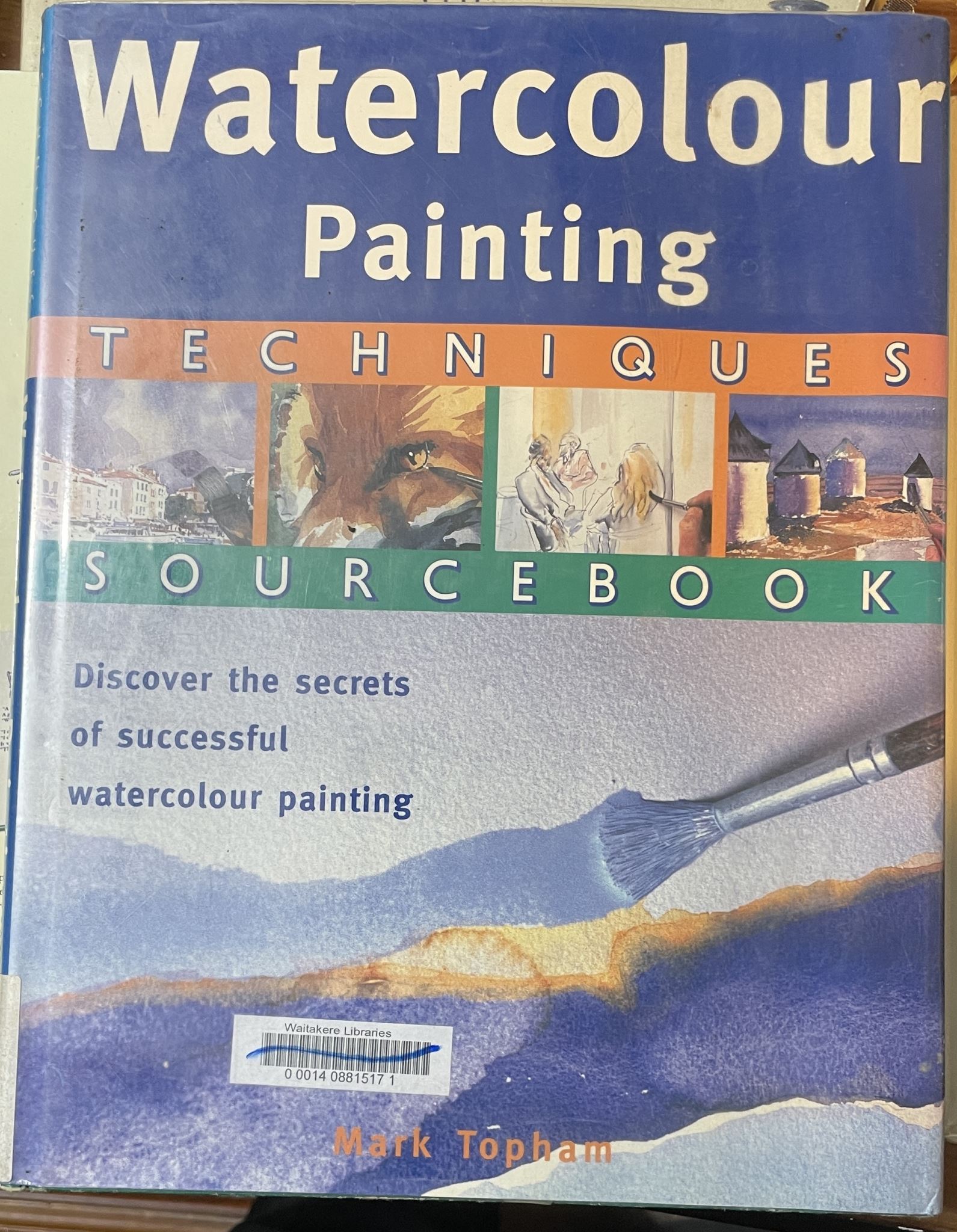 Watercolour Painting Techniques Sourcebook Discover the Secrets of Successful