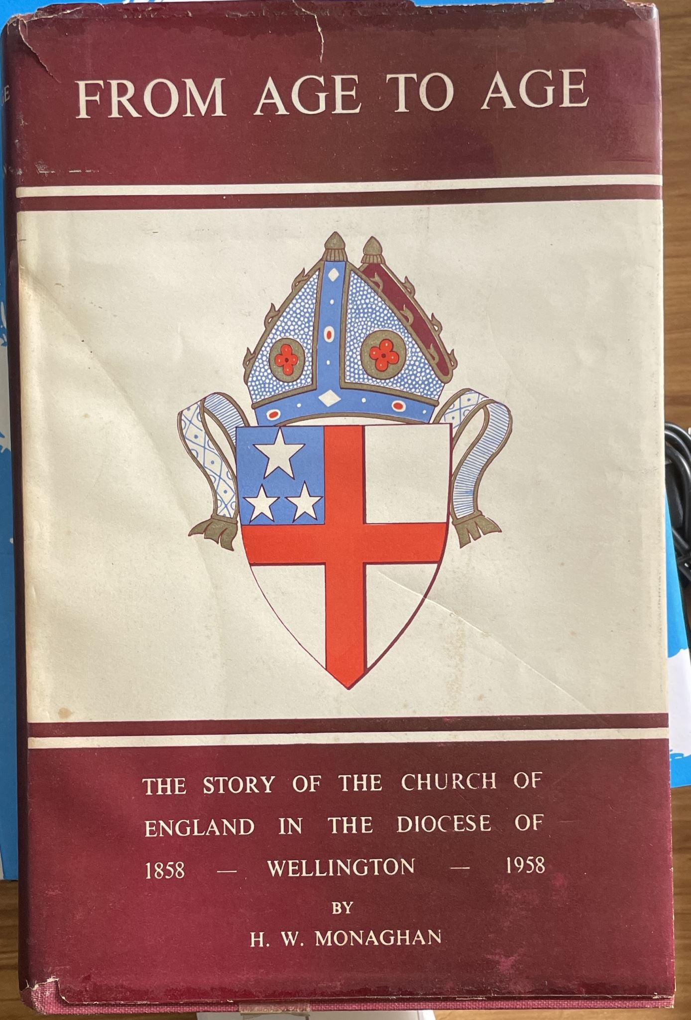 From Age to Age The Story of the Church of England in the Diocese of 1858-1958
