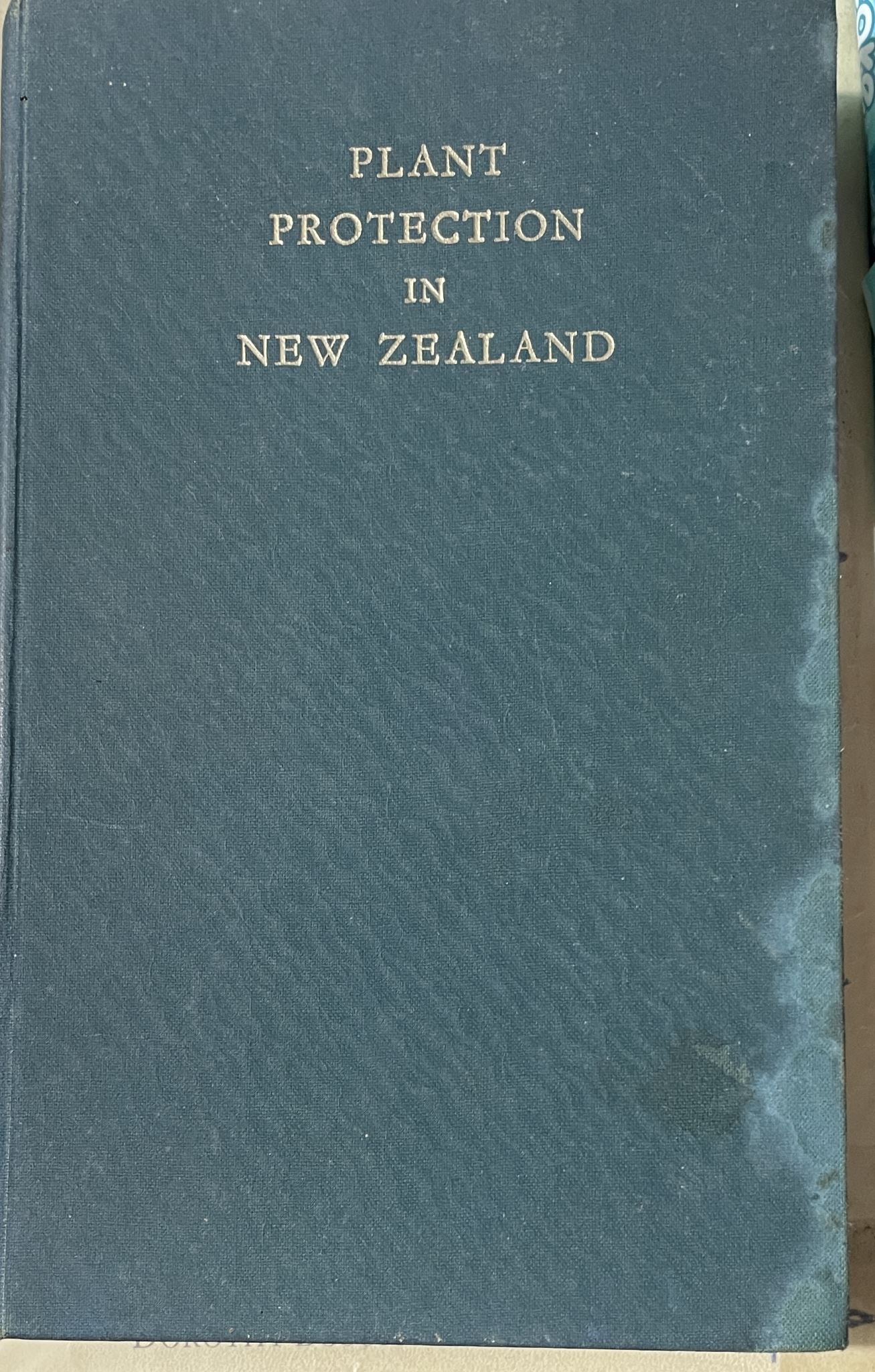 Plant Protection in New Zealand by J D Atkinson