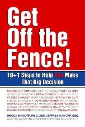 Get Off the Fence! 10+1 Steps to Help You Make That Big Decision
