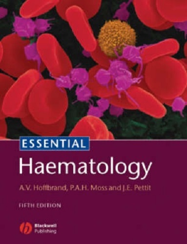 Essential Haematology By A. V. Hoffbrand, P. A. H. Moss, John Pettit