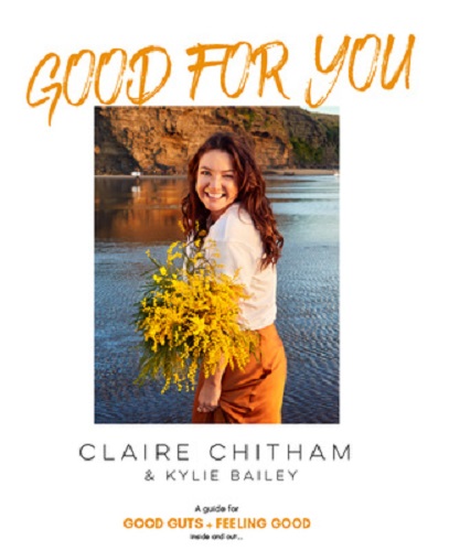 Good For You: A Guide for Good Guts + Feeling Good Inside and Out Signed