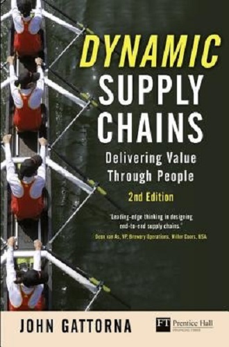 Dynamic Supply Chains Delivering value through people by John Gattorna